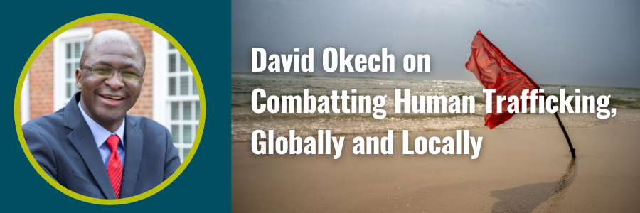 David Okech on Combatting Human Trafficking